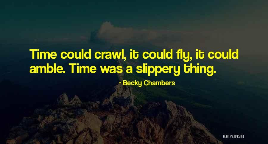 Time For Me To Fly Quotes By Becky Chambers Time For Me To Fly Quotes By Becky Chambers