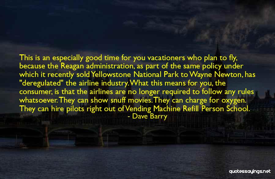Time For Me To Fly Quotes By Dave Barry Time For Me To Fly Quotes By Dave Barry