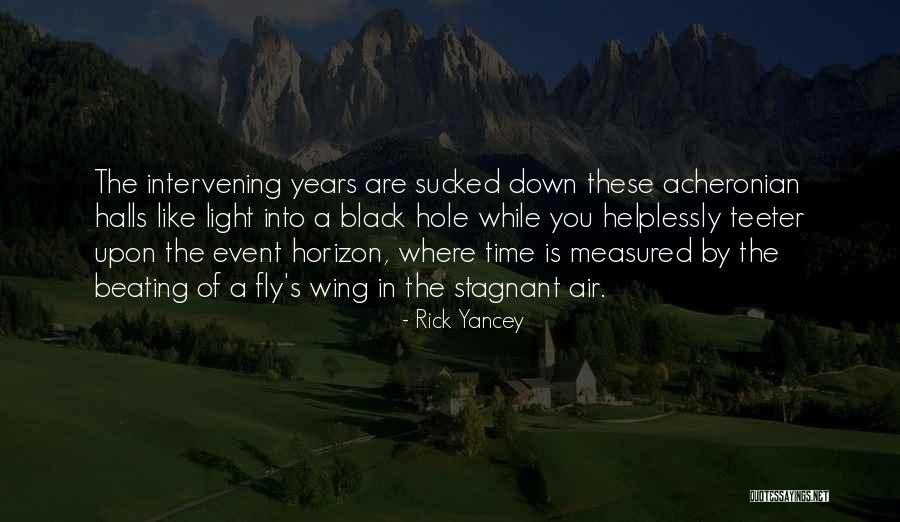Time For Me To Fly Quotes By Rick Yancey Time For Me To Fly Quotes By Rick Yancey