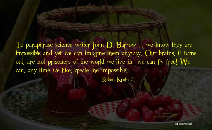 Time For Me To Fly Quotes By Robert Krulwich Time For Me To Fly Quotes By Robert Krulwich