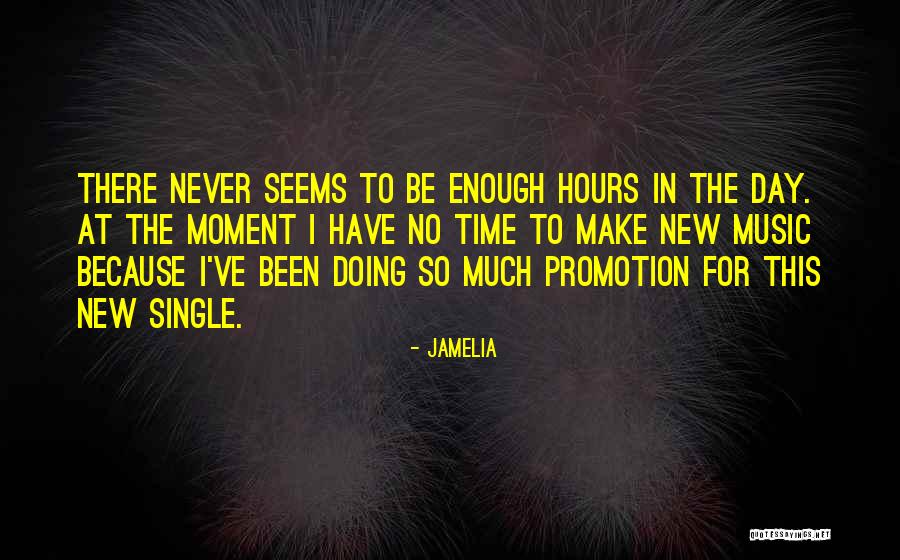 Time For Music Quotes By Jamelia