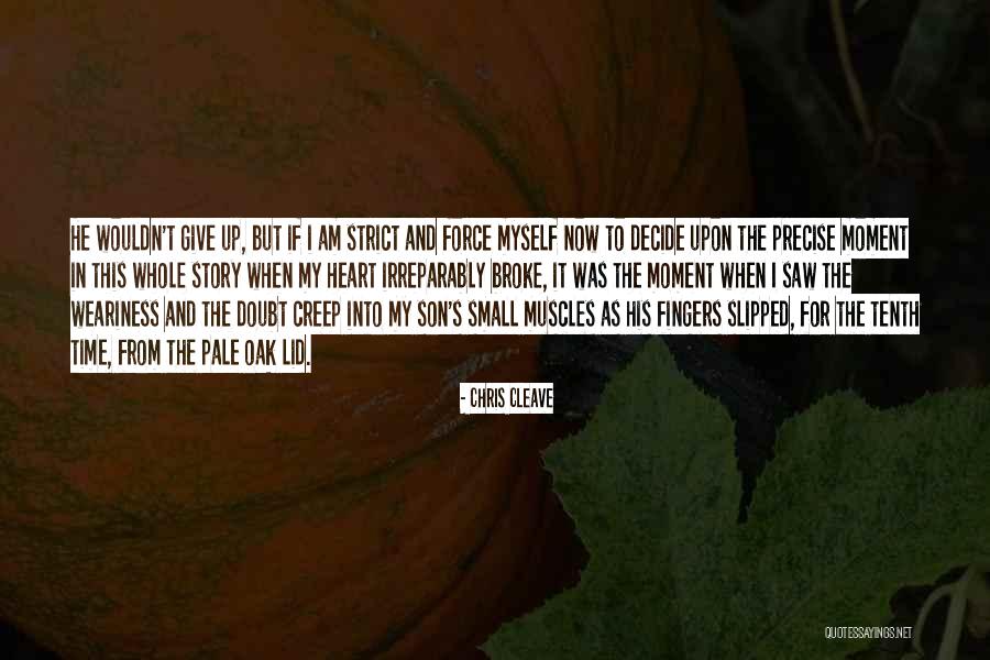 Time For My Son Quotes By Chris Cleave Time For My Son Quotes By Chris Cleave