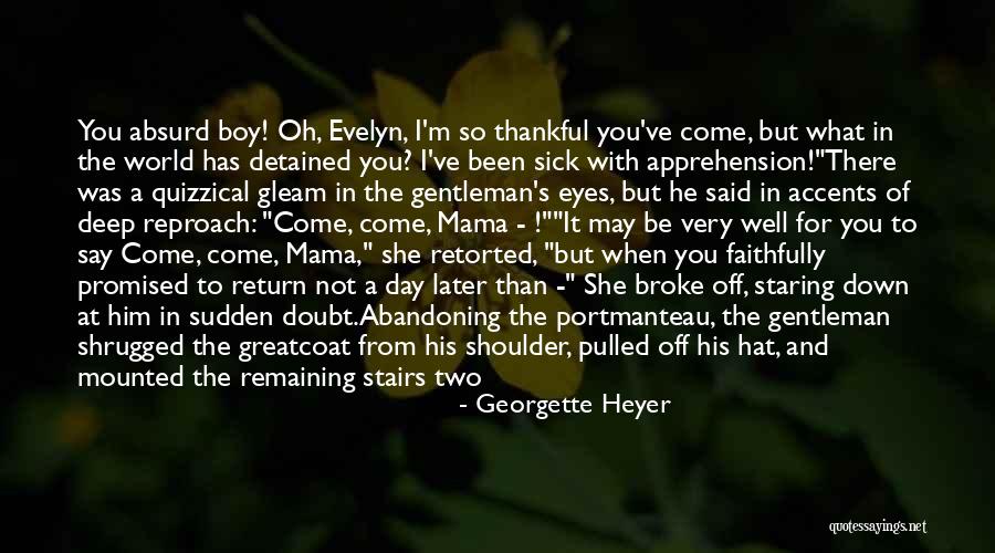 Time For My Son Quotes By Georgette Heyer Time For My Son Quotes By Georgette Heyer