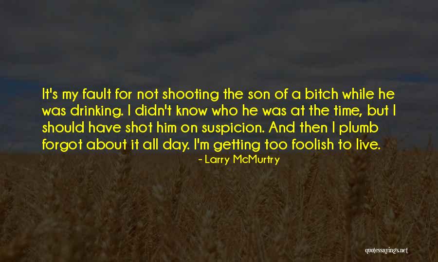 Time For My Son Quotes By Larry McMurtry Time For My Son Quotes By Larry McMurtry