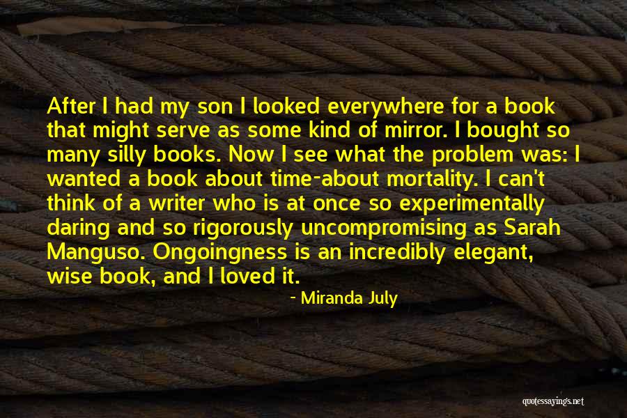 Time For My Son Quotes By Miranda July Time For My Son Quotes By Miranda July