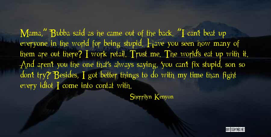 Time For My Son Quotes By Sherrilyn Kenyon Time For My Son Quotes By Sherrilyn Kenyon