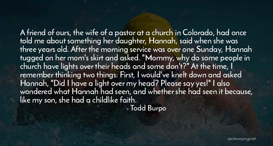 Time For My Son Quotes By Todd Burpo Time For My Son Quotes By Todd Burpo