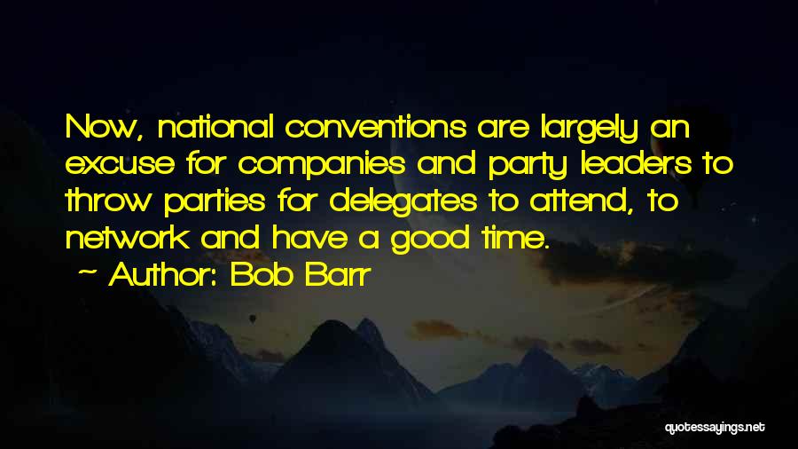 Time For Party Quotes By Bob Barr