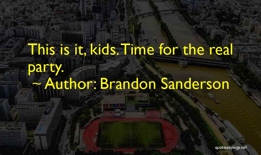 Time For Party Quotes By Brandon Sanderson