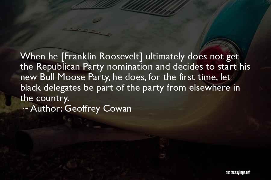 Time For Party Quotes By Geoffrey Cowan