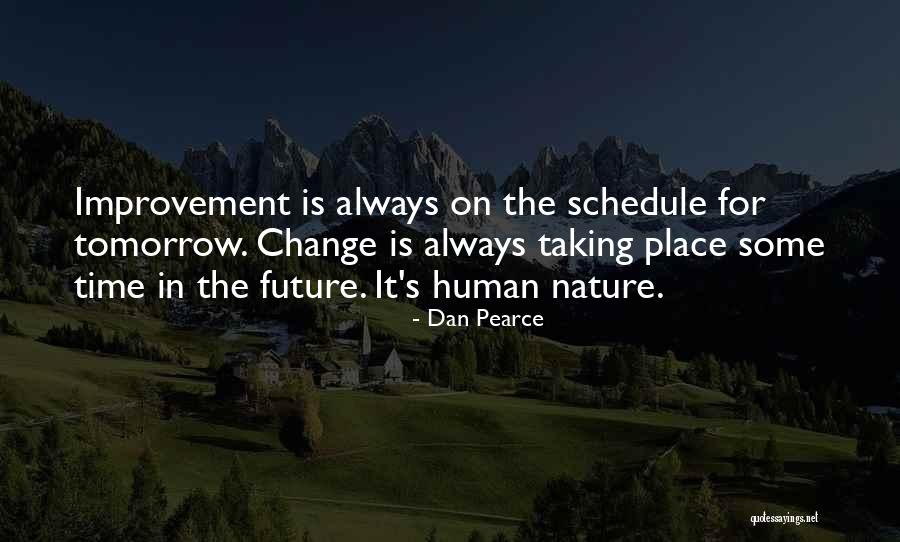 Time For Some Change Quotes By Dan Pearce Time For Some Change Quotes By Dan Pearce