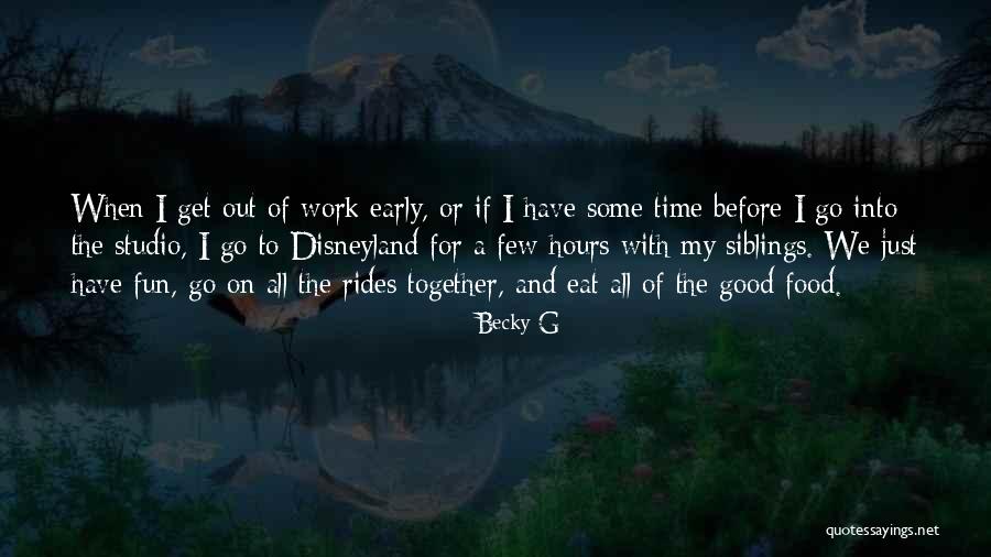 Time For Some Fun Quotes By Becky G Time For Some Fun Quotes By Becky G