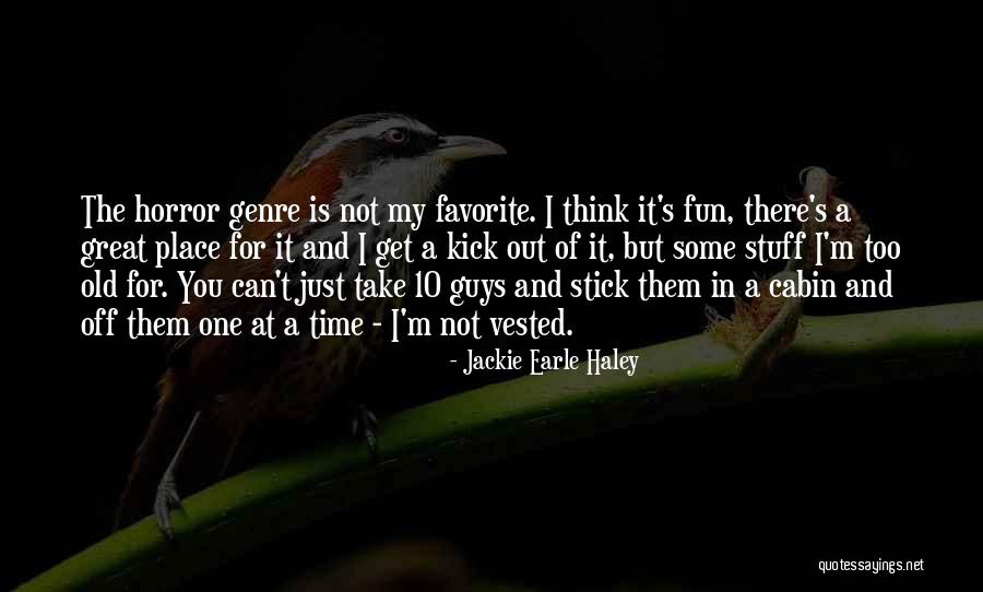 Time For Some Fun Quotes By Jackie Earle Haley