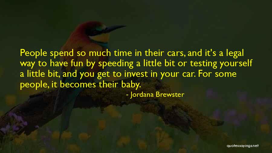 Time For Some Fun Quotes By Jordana Brewster Time For Some Fun Quotes By Jordana Brewster
