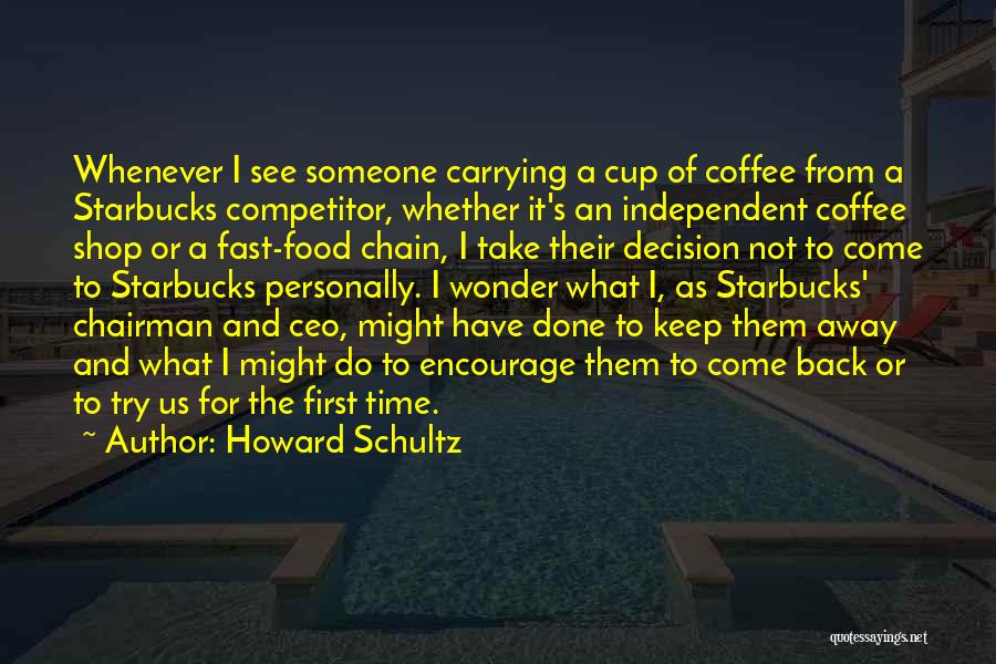 Time For Someone Quotes By Howard Schultz