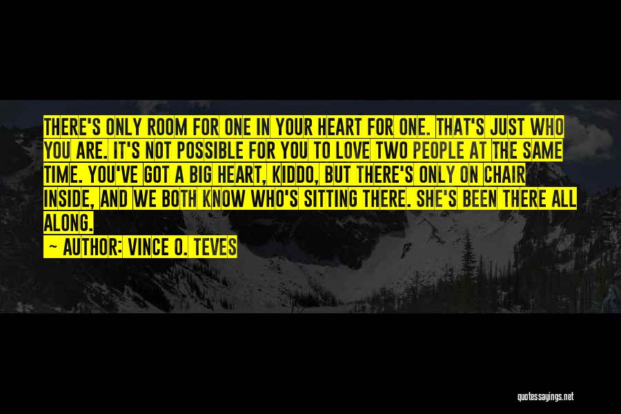 Time For The One You Love Quotes By Vince O. Teves