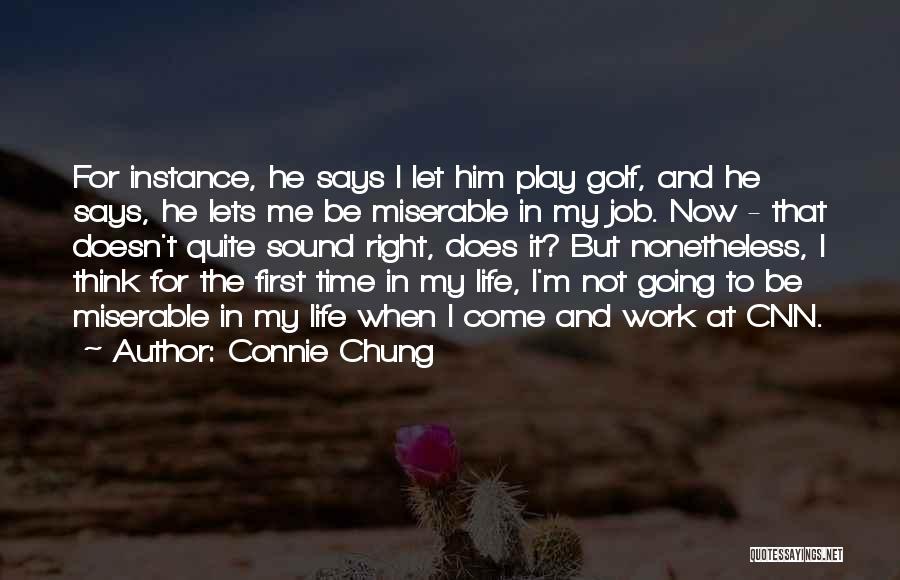 Time For Work And Time For Play Quotes By Connie Chung