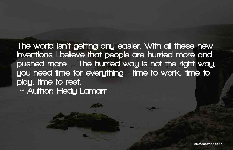 Time For Work And Time For Play Quotes By Hedy Lamarr