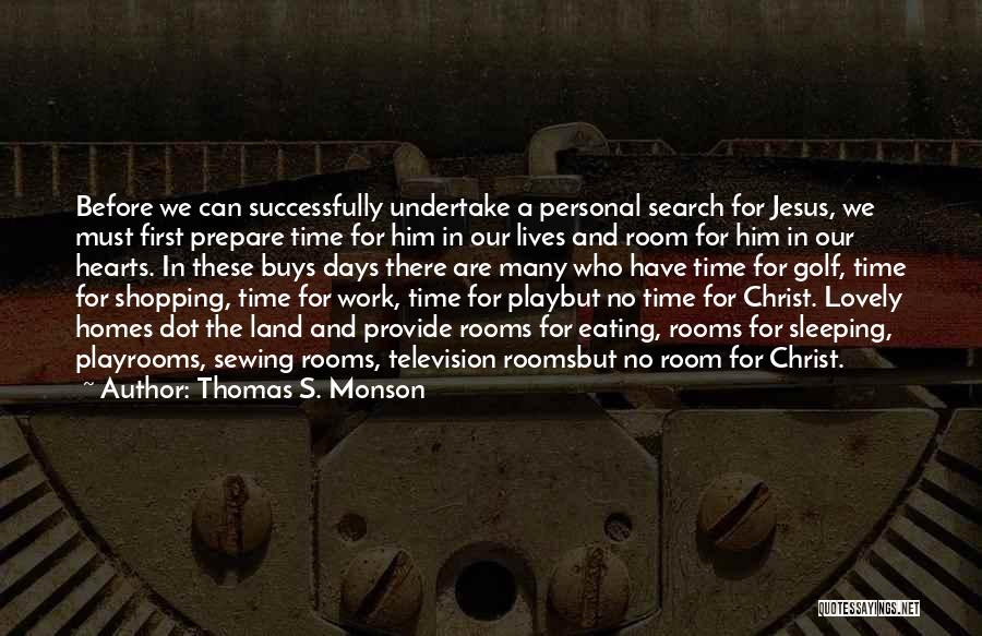 Time For Work And Time For Play Quotes By Thomas S. Monson