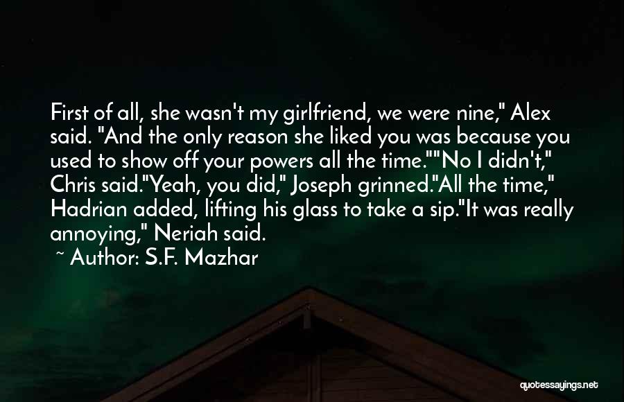 Time For Your Girlfriend Quotes By S.F. Mazhar