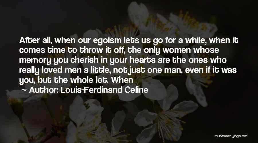 Time For Your Loved One Quotes By Louis-Ferdinand Celine