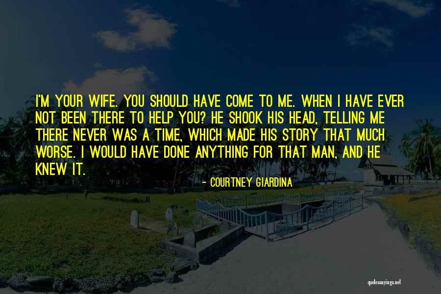 Time For Your Wife Quotes By Courtney Giardina Time For Your Wife Quotes By Courtney Giardina