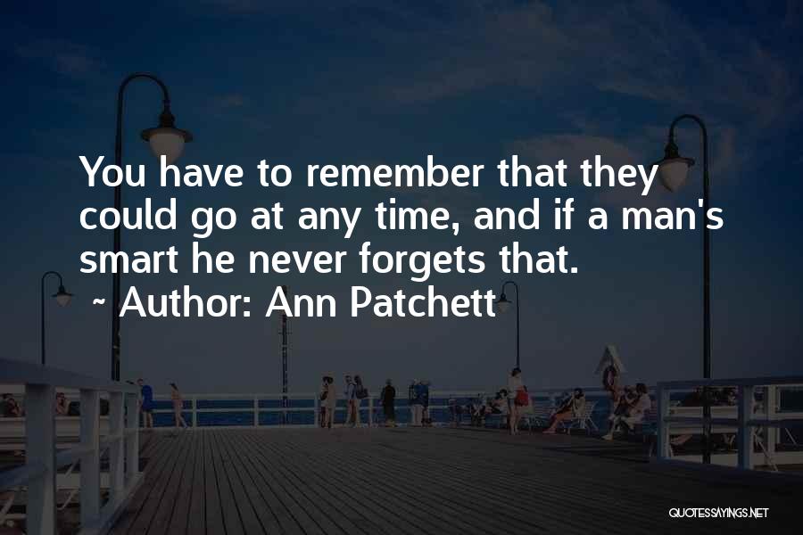 Time Forgets Quotes By Ann Patchett