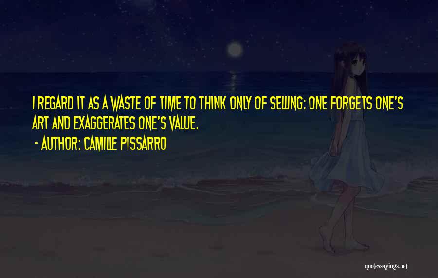 Time Forgets Quotes By Camille Pissarro