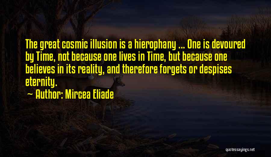 Time Forgets Quotes By Mircea Eliade