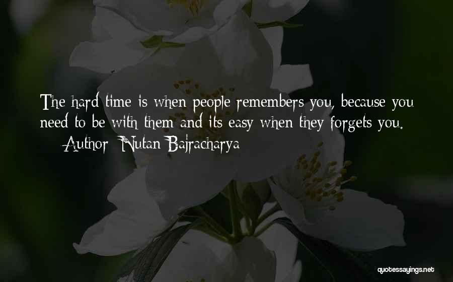 Time Forgets Quotes By Nutan Bajracharya