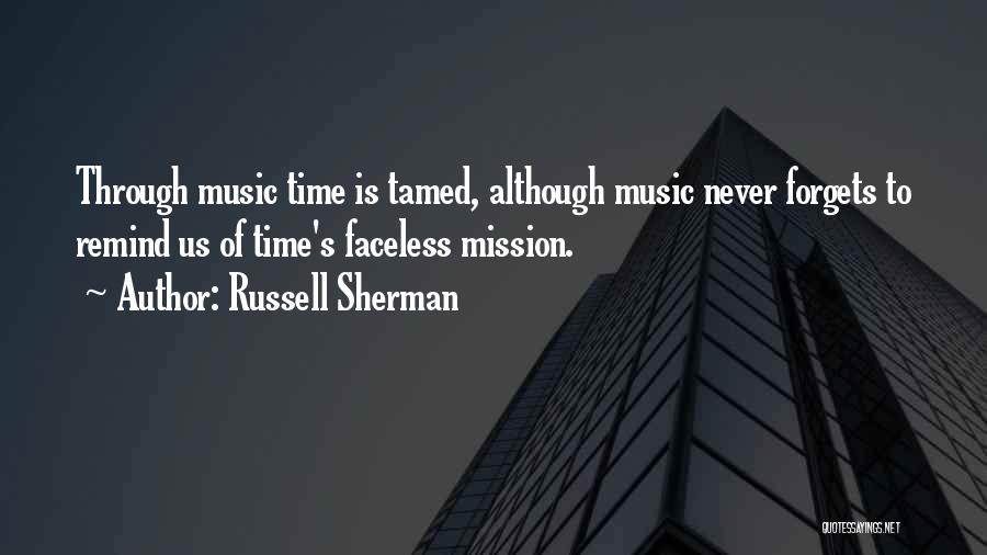 Time Forgets Quotes By Russell Sherman