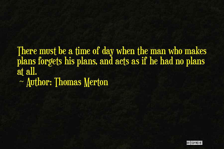 Time Forgets Quotes By Thomas Merton