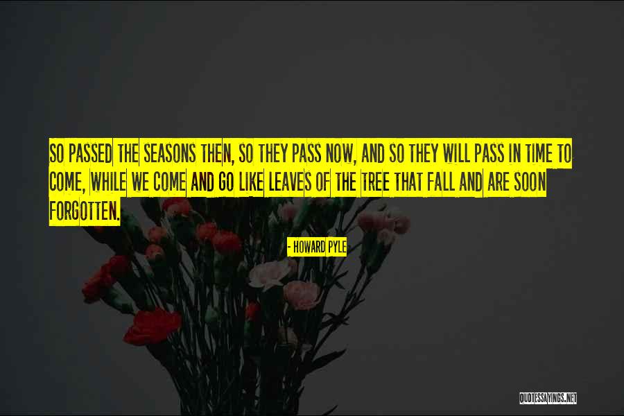 Time Forgotten Quotes By Howard Pyle Time Forgotten Quotes By Howard Pyle