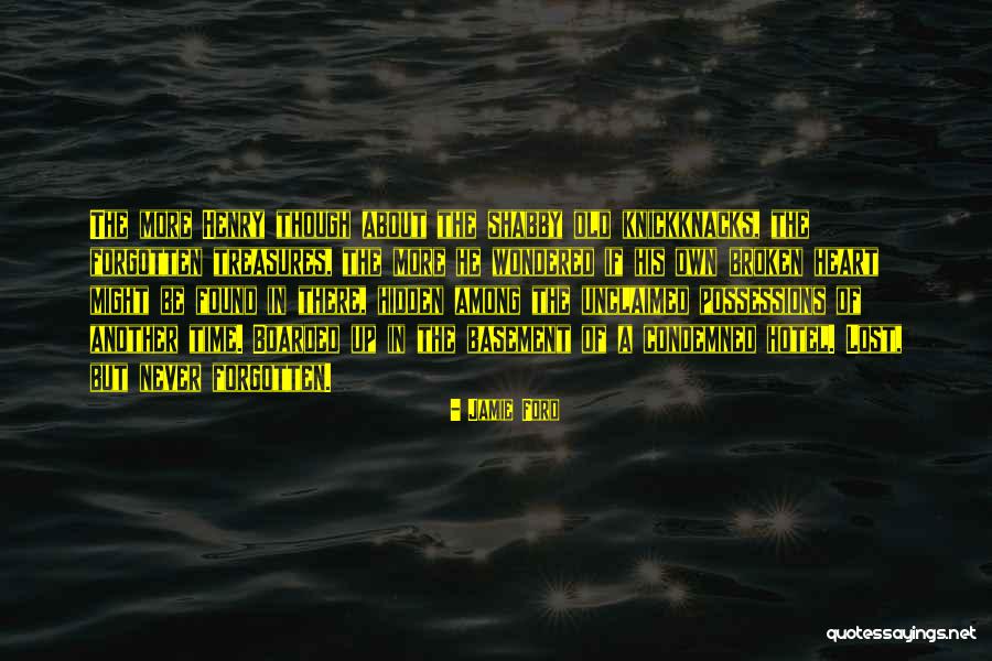 Time Forgotten Quotes By Jamie Ford Time Forgotten Quotes By Jamie Ford
