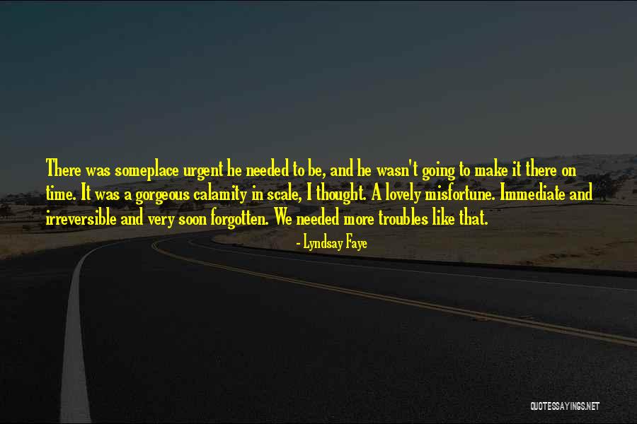 Time Forgotten Quotes By Lyndsay Faye Time Forgotten Quotes By Lyndsay Faye