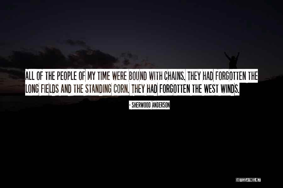 Time Forgotten Quotes By Sherwood Anderson Time Forgotten Quotes By Sherwood Anderson