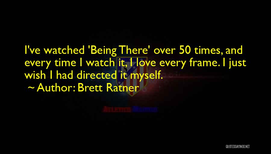 Time Frame Quotes By Brett Ratner