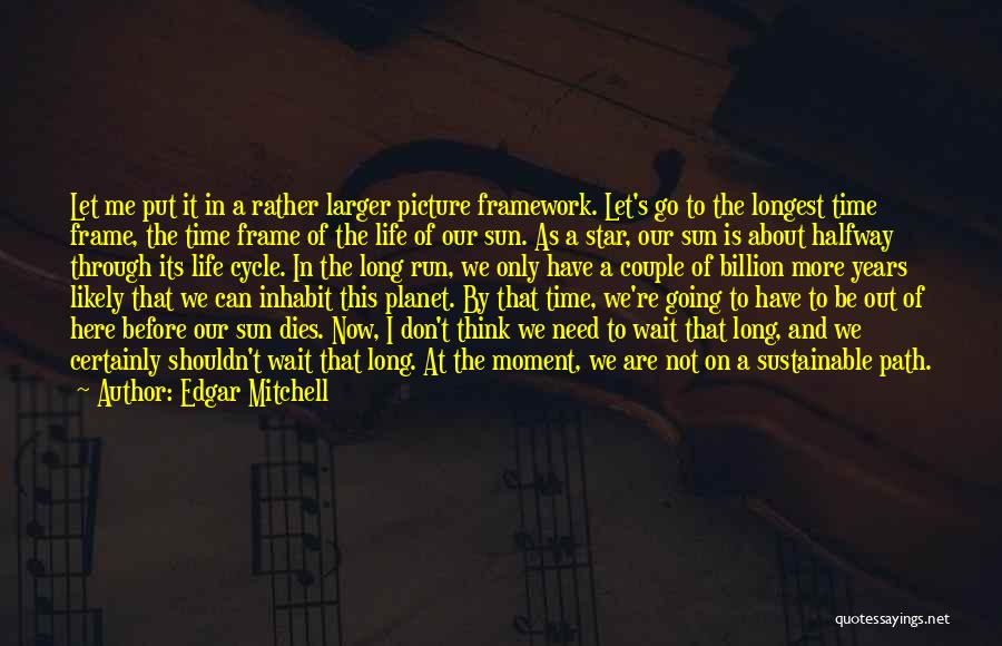 Time Frame Quotes By Edgar Mitchell