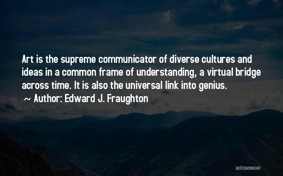 Time Frame Quotes By Edward J. Fraughton