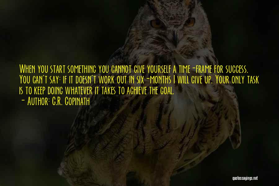 Time Frame Quotes By G.R. Gopinath