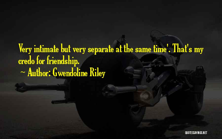 Time Friendship Quotes By Gwendoline Riley