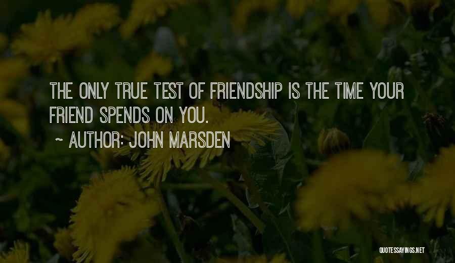 Time Friendship Quotes By John Marsden