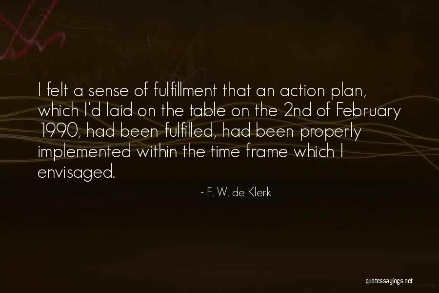 Time Fulfillment Quotes By F. W. De Klerk Time Fulfillment Quotes By F. W. De Klerk