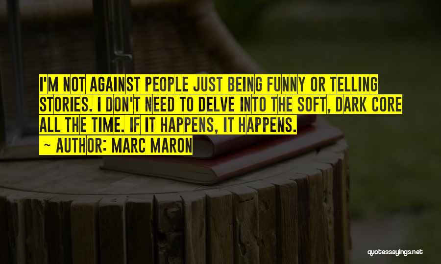 Time Funny Quotes By Marc Maron