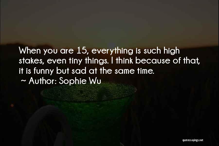 Time Funny Quotes By Sophie Wu