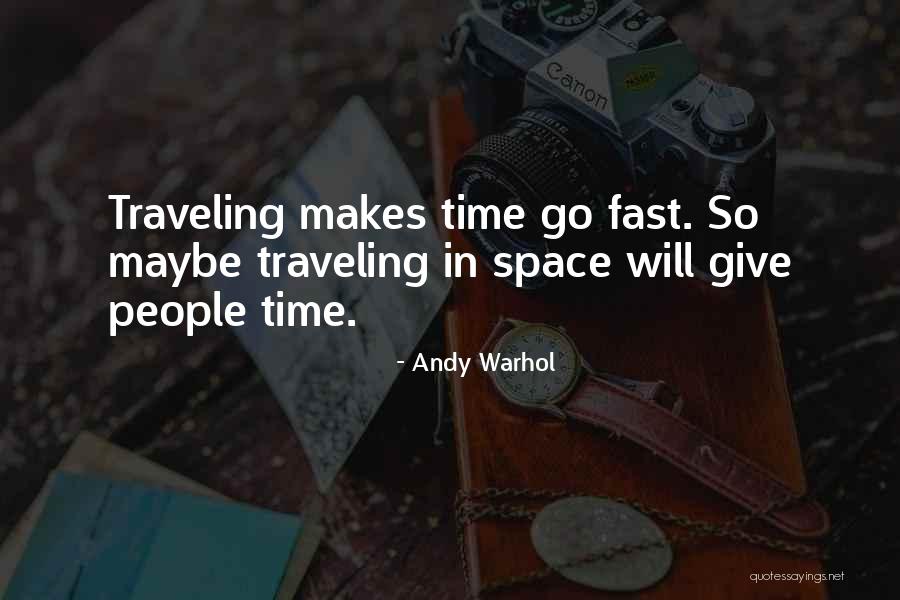 Time Go So Fast Quotes By Andy Warhol