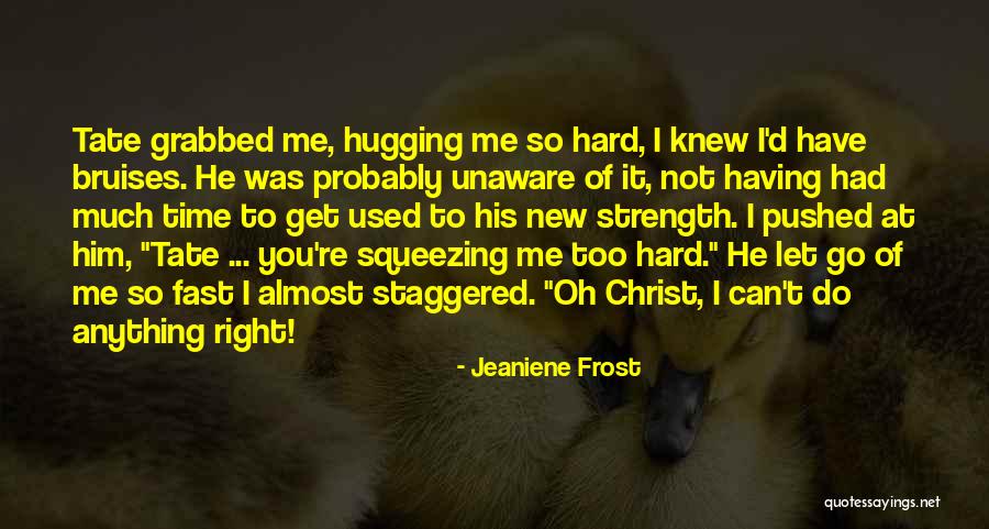 Time Go So Fast Quotes By Jeaniene Frost Time Go So Fast Quotes By Jeaniene Frost