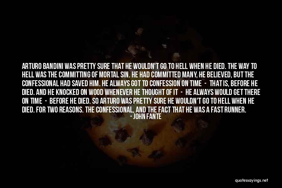 Time Go So Fast Quotes By John Fante Time Go So Fast Quotes By John Fante