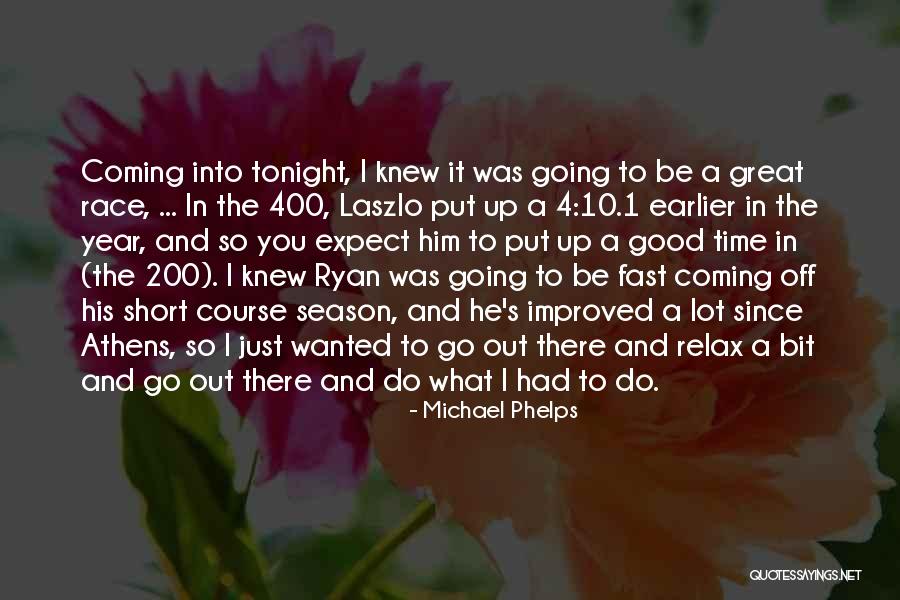 Time Go So Fast Quotes By Michael Phelps Time Go So Fast Quotes By Michael Phelps