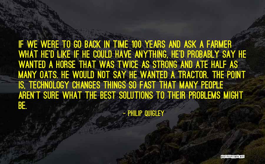 Time Go So Fast Quotes By Philip Quigley Time Go So Fast Quotes By Philip Quigley